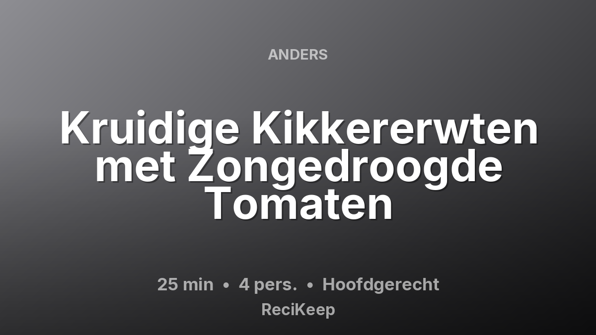 Receptkaart Kruidige Kikkererwten met Zongedroogde Tomaten – Hoofdgerecht