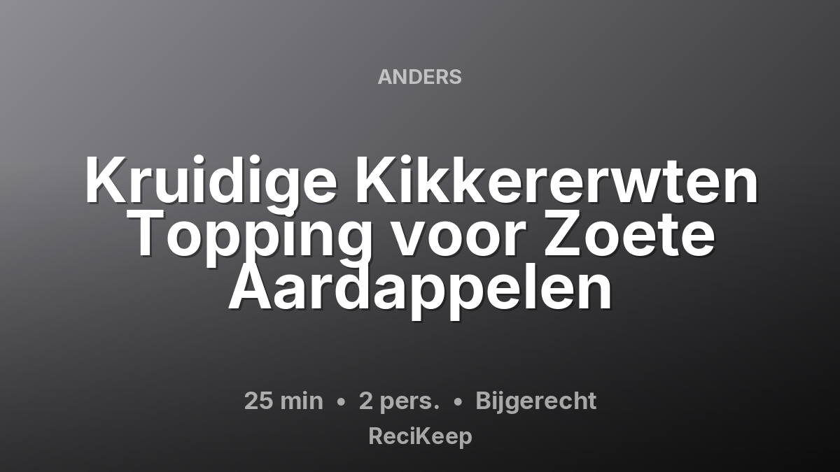 Receptkaart Kruidige Kikkererwten Topping voor Zoete Aardappelen – Bijgerecht