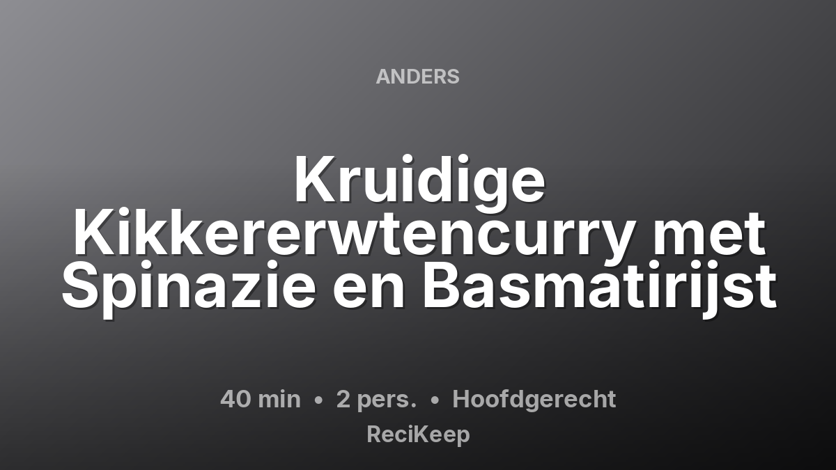 Receptkaart Kruidige Kikkererwtencurry met Spinazie en Basmatirijst – Hoofdgerecht