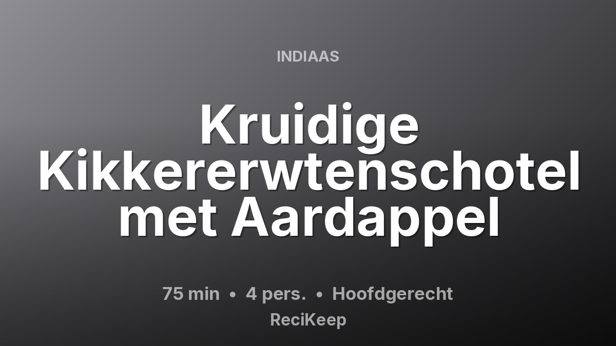 Receptkaart Kruidige Kikkererwtenschotel met Aardappel – Hoofdgerecht