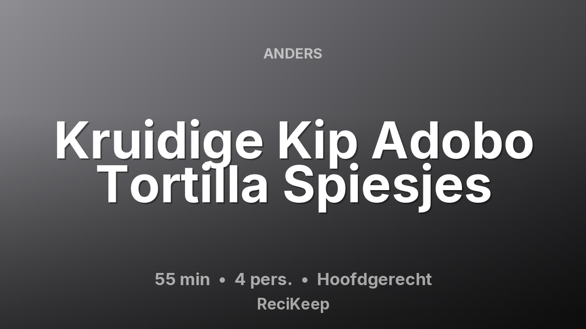 Receptkaart Kruidige Kip Adobo Tortilla Spiesjes – Hoofdgerecht