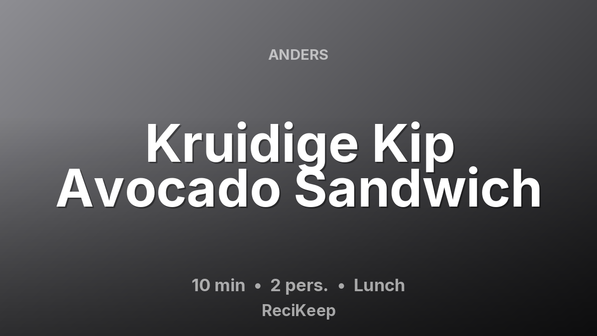 Receptkaart Kruidige Kip Avocado Sandwich – Lunch