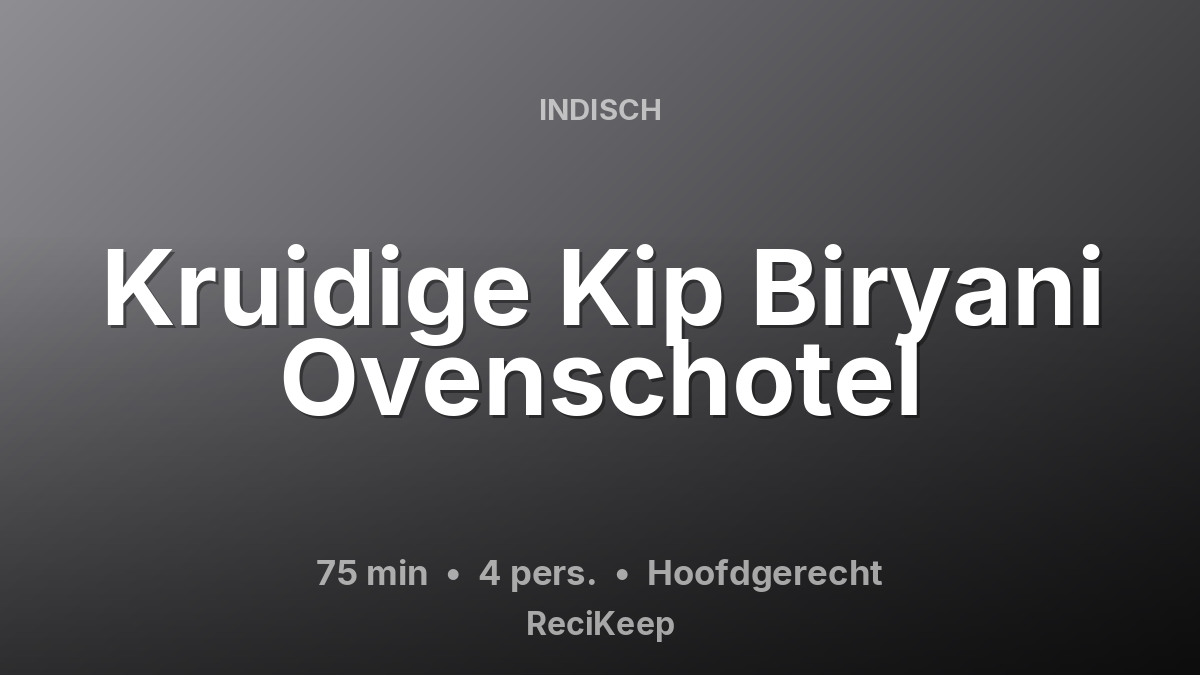 Receptkaart Kruidige Kip Biryani Ovenschotel – Hoofdgerecht