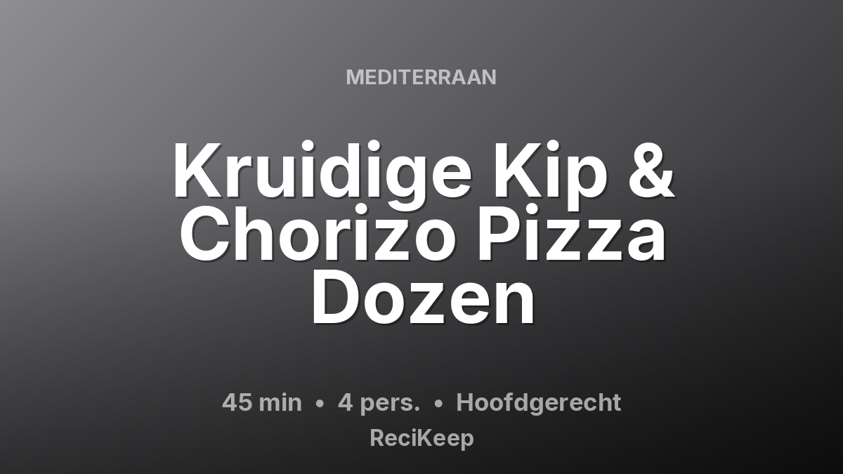 Receptkaart Kruidige Kip & Chorizo Pizza Dozen – Hoofdgerecht