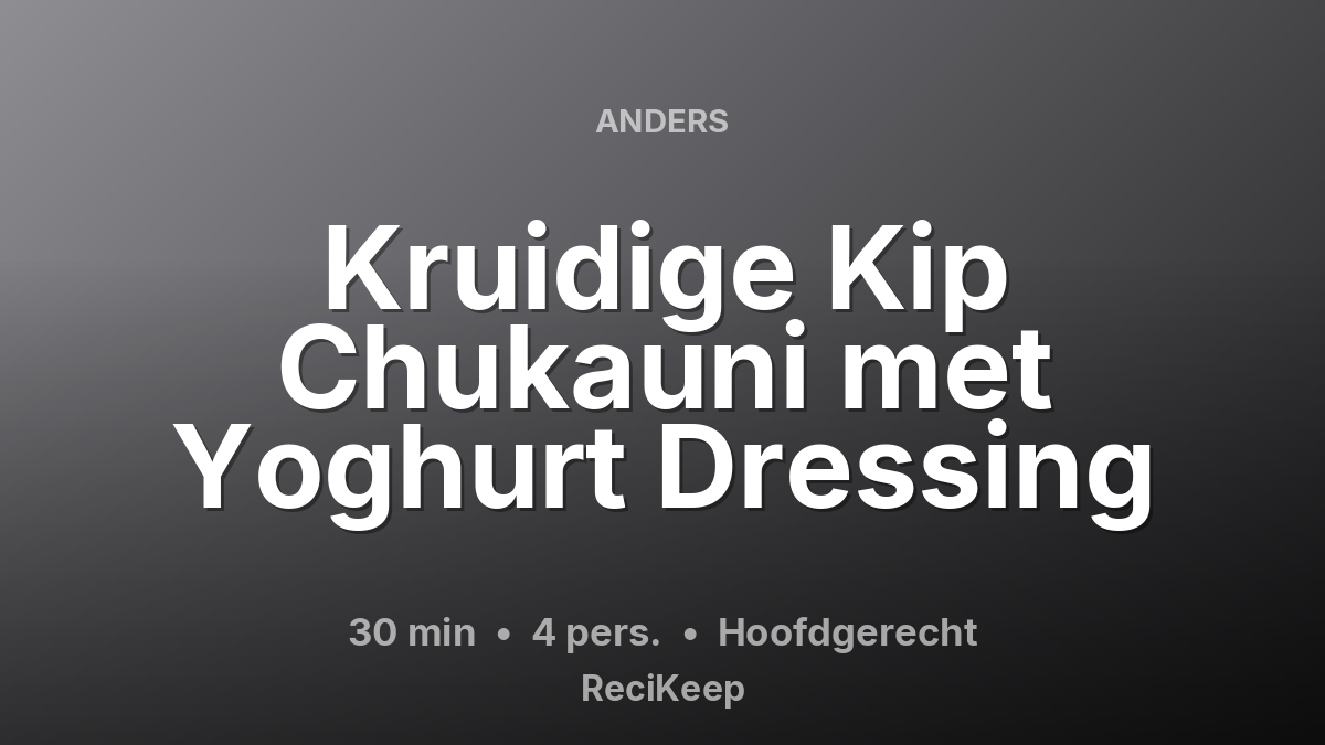 Receptkaart Kruidige Kip Chukauni met Yoghurt Dressing – Hoofdgerecht