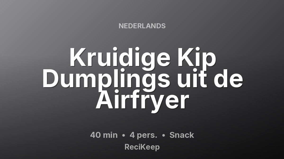 Receptkaart Kruidige Kip Dumplings uit de Airfryer – Snack