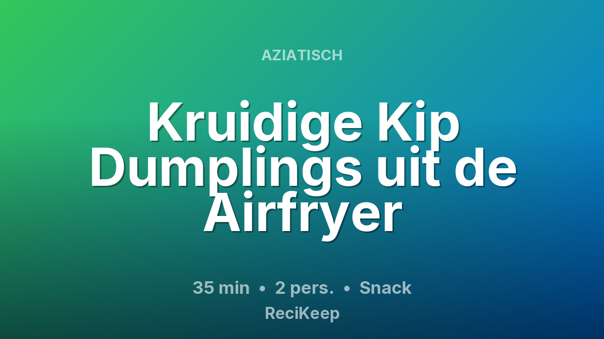 Receptkaart Kruidige Kip Dumplings uit de Airfryer – Snack