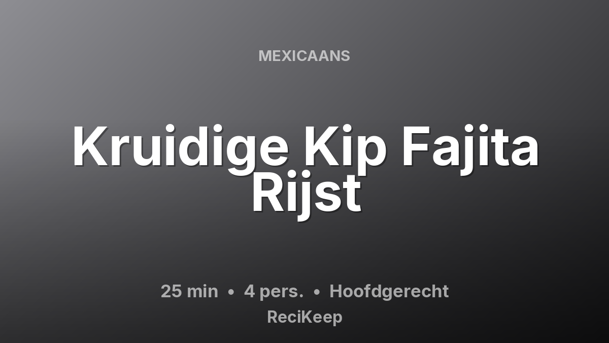 Receptkaart Kruidige Kip Fajita Rijst – Hoofdgerecht