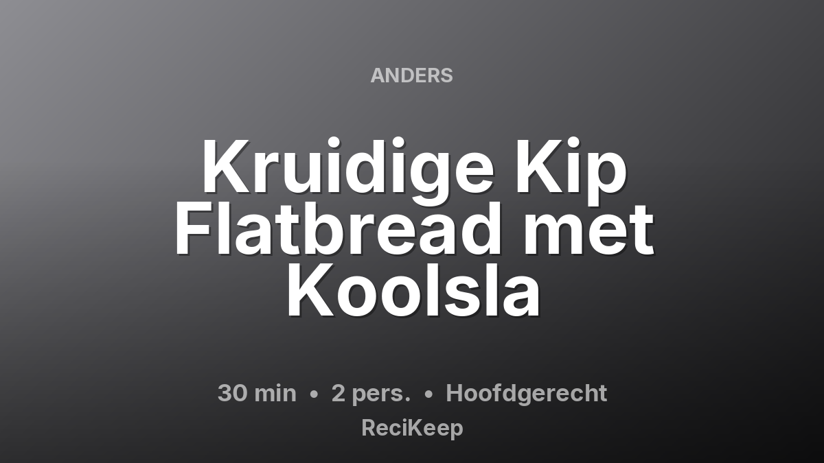 Receptkaart Kruidige Kip Flatbread met Koolsla – Hoofdgerecht
