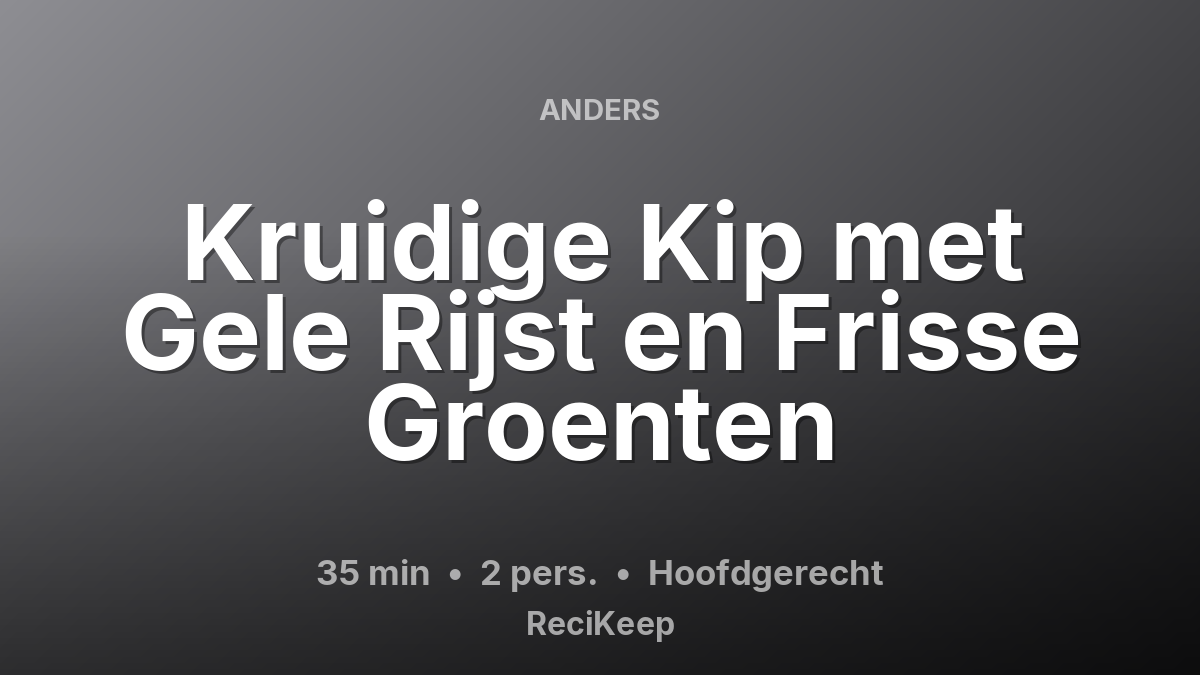 Receptkaart Kruidige Kip met Gele Rijst en Frisse Groenten – Hoofdgerecht
