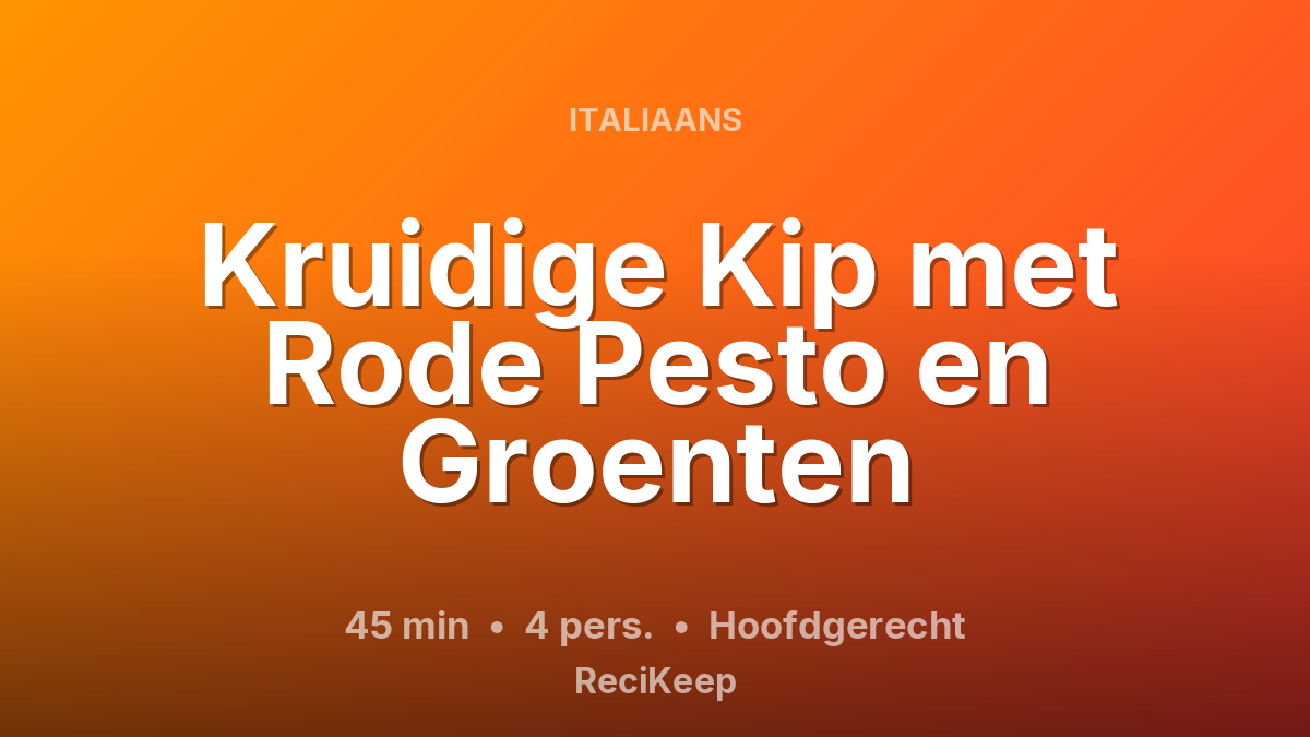 Receptkaart Kruidige Kip met Rode Pesto en Groenten – Hoofdgerecht
