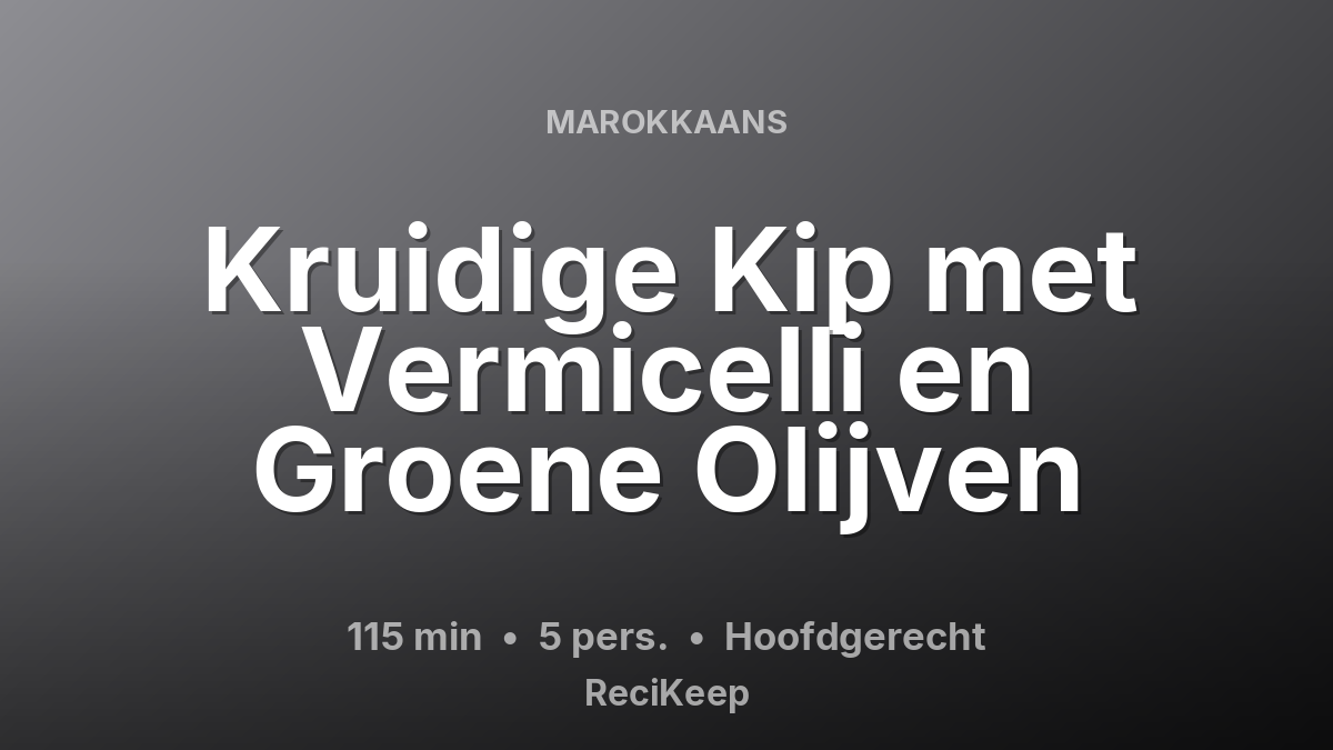 Receptkaart Kruidige Kip met Vermicelli en Groene Olijven – Hoofdgerecht