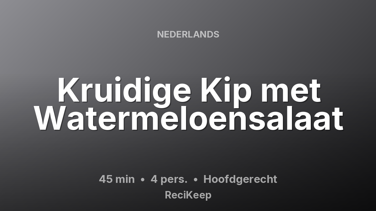 Receptkaart Kruidige Kip met Watermeloensalaat – Hoofdgerecht