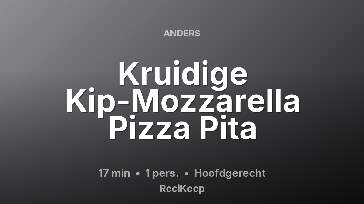 Receptkaart Kruidige Kip-Mozzarella Pizza Pita – Hoofdgerecht