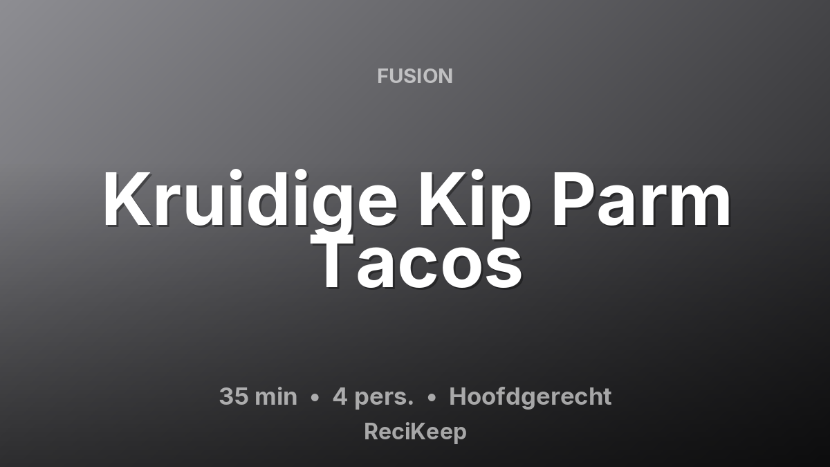 Receptkaart Kruidige Kip Parm Tacos – Hoofdgerecht