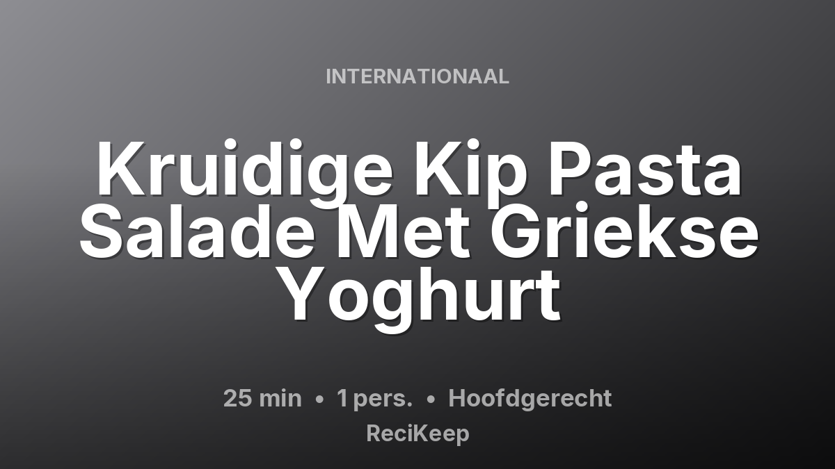 Receptkaart Kruidige Kip Pasta Salade Met Griekse Yoghurt – Hoofdgerecht