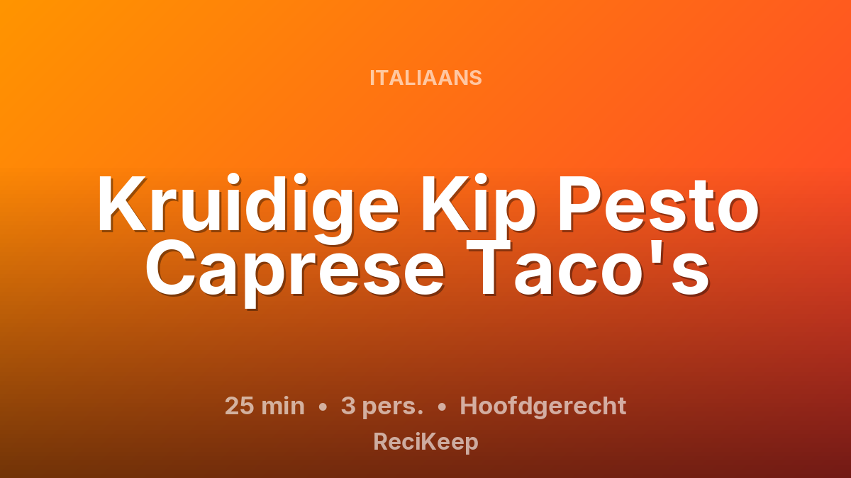 Receptkaart Kruidige Kip Pesto Caprese Taco's – Hoofdgerecht