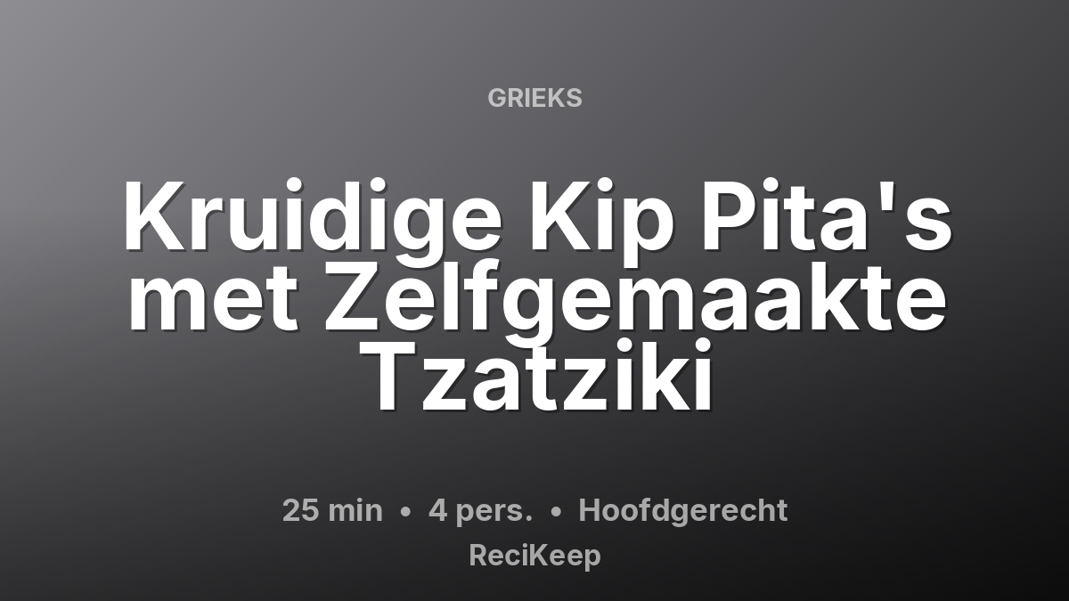 Receptkaart Kruidige Kip Pita's met Zelfgemaakte Tzatziki – Hoofdgerecht