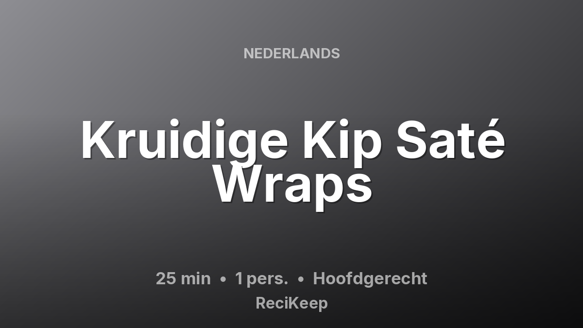 Receptkaart Kruidige Kip Saté Wraps – Hoofdgerecht