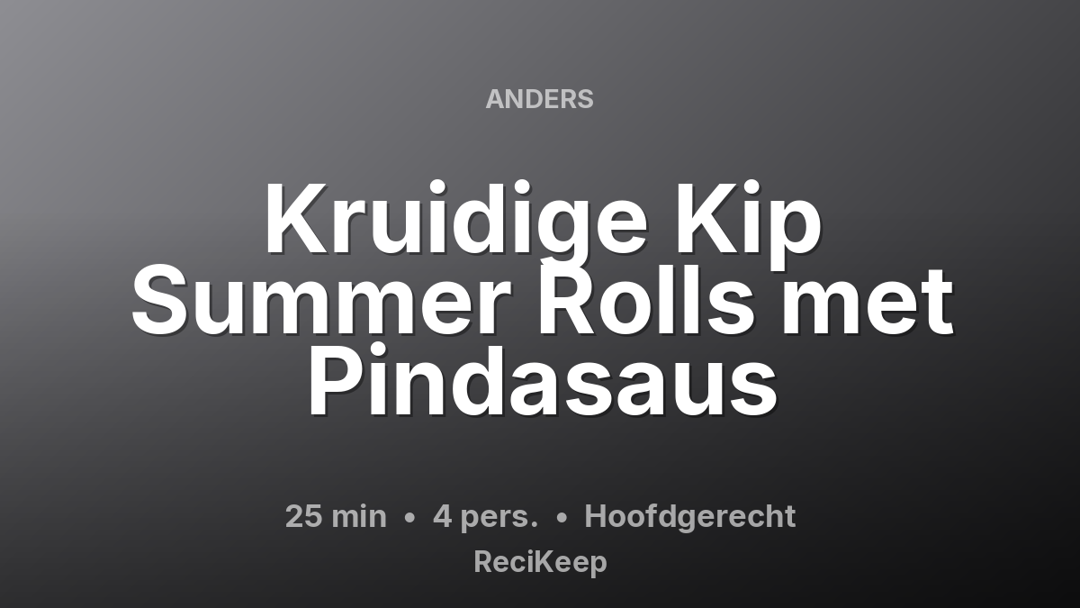 Receptkaart Kruidige Kip Summer Rolls met Pindasaus – Hoofdgerecht