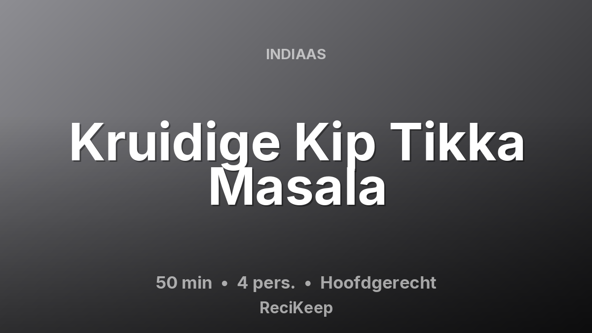 Receptkaart Kruidige Kip Tikka Masala – Hoofdgerecht