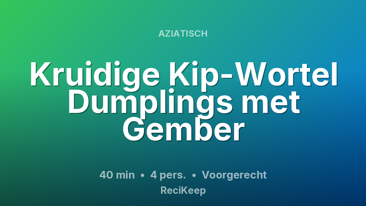 Receptkaart Kruidige Kip-Wortel Dumplings met Gember – Voorgerecht
