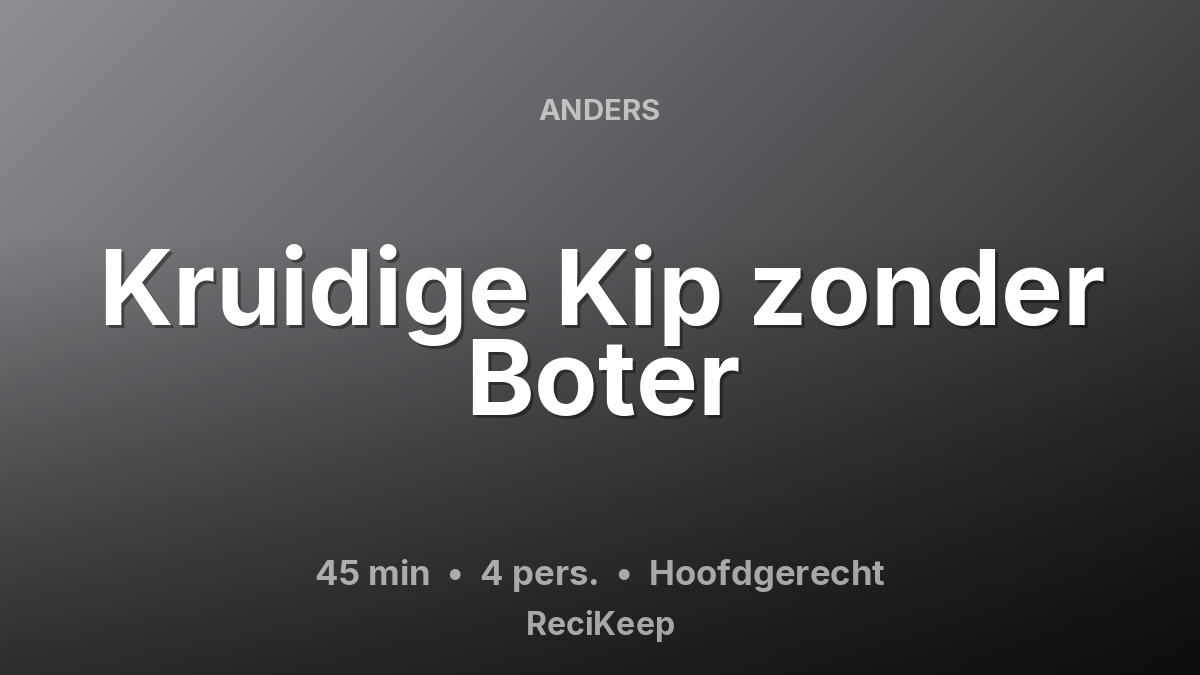 Receptkaart Kruidige Kip zonder Boter – Hoofdgerecht
