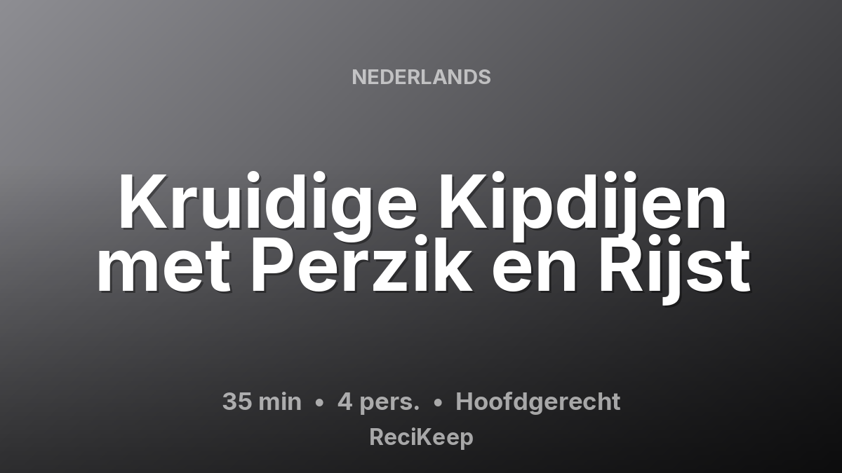 Receptkaart Kruidige Kipdijen met Perzik en Rijst – Hoofdgerecht
