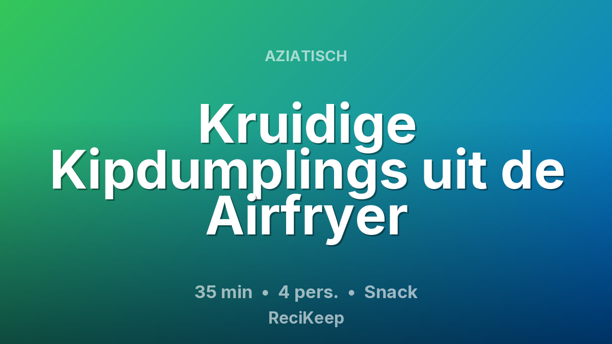Receptkaart Kruidige Kipdumplings uit de Airfryer – Snack