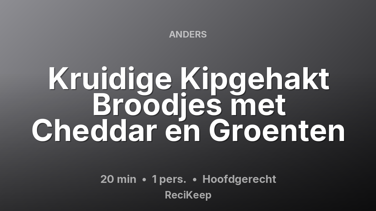 Receptkaart Kruidige Kipgehakt Broodjes met Cheddar en Groenten – Hoofdgerecht