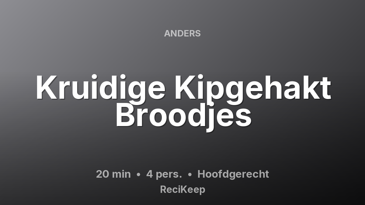 Receptkaart Kruidige Kipgehakt Broodjes – Hoofdgerecht