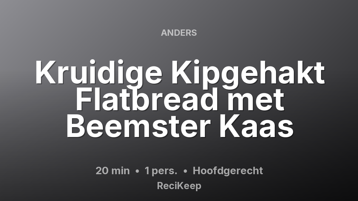 Receptkaart Kruidige Kipgehakt Flatbread met Beemster Kaas – Hoofdgerecht