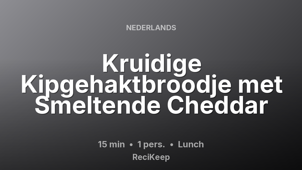 Receptkaart Kruidige Kipgehaktbroodje met Smeltende Cheddar – Lunch