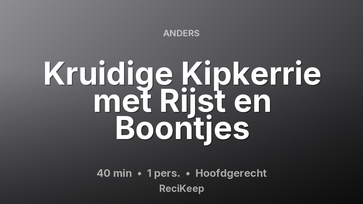 Receptkaart Kruidige Kipkerrie met Rijst en Boontjes – Hoofdgerecht