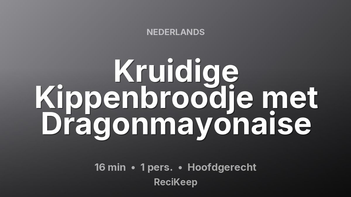Receptkaart Kruidige Kippenbroodje met Dragonmayonaise – Hoofdgerecht