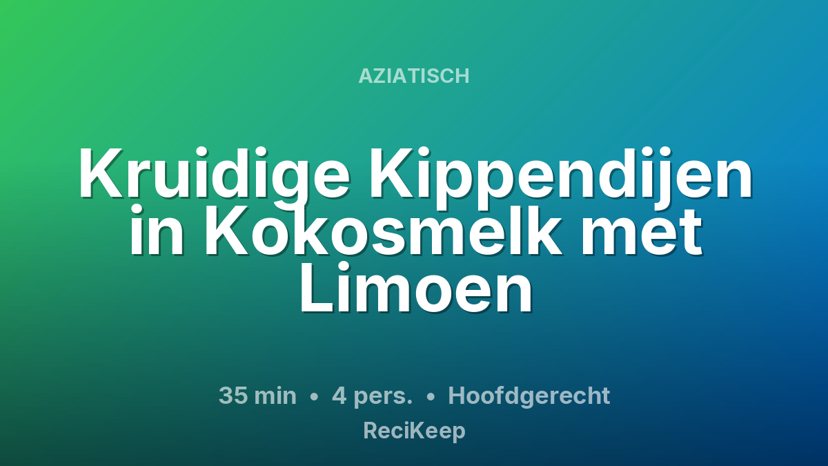 Receptkaart Kruidige Kippendijen in Kokosmelk met Limoen – Hoofdgerecht