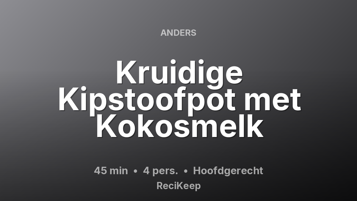 Receptkaart Kruidige Kipstoofpot met Kokosmelk – Hoofdgerecht