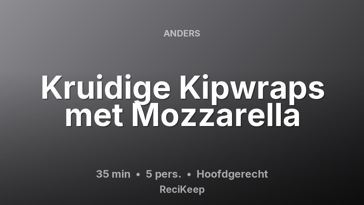 Receptkaart Kruidige Kipwraps met Mozzarella – Hoofdgerecht