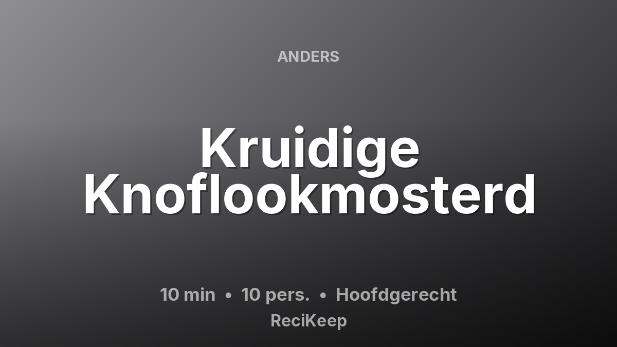 Receptkaart Kruidige Knoflookmosterd – Hoofdgerecht