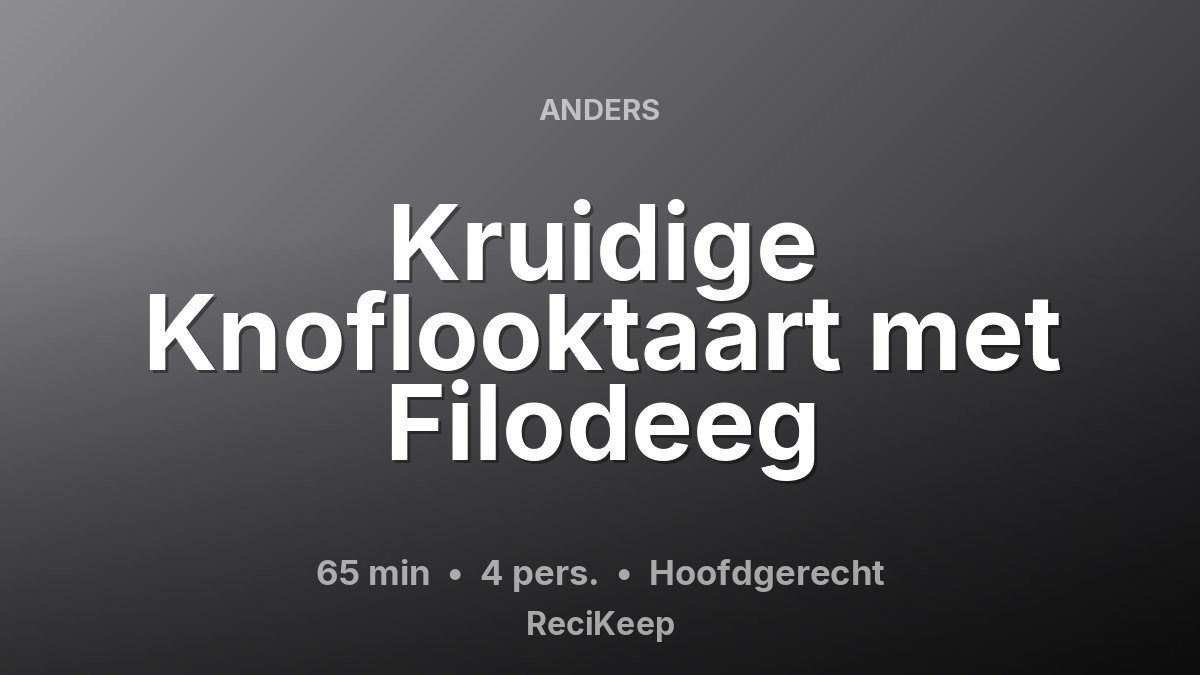 Receptkaart Kruidige Knoflooktaart met Filodeeg – Hoofdgerecht