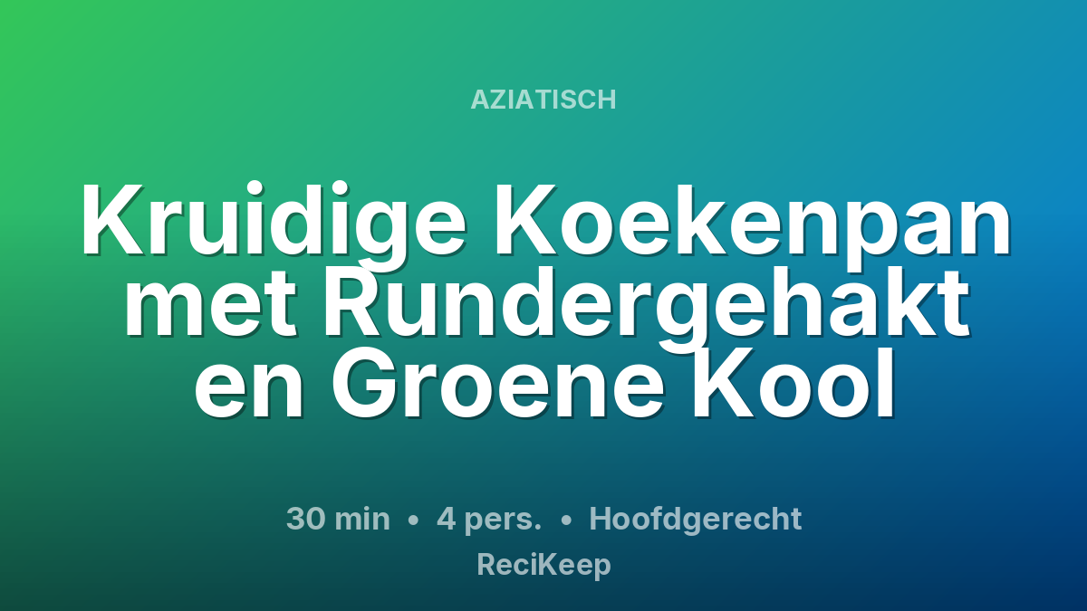 Receptkaart Kruidige Koekenpan met Rundergehakt en Groene Kool – Hoofdgerecht
