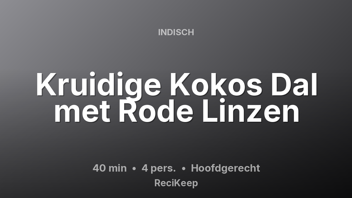 Receptkaart Kruidige Kokos Dal met Rode Linzen – Hoofdgerecht