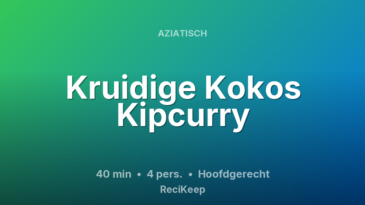 Receptkaart Kruidige Kokos Kipcurry – Hoofdgerecht
