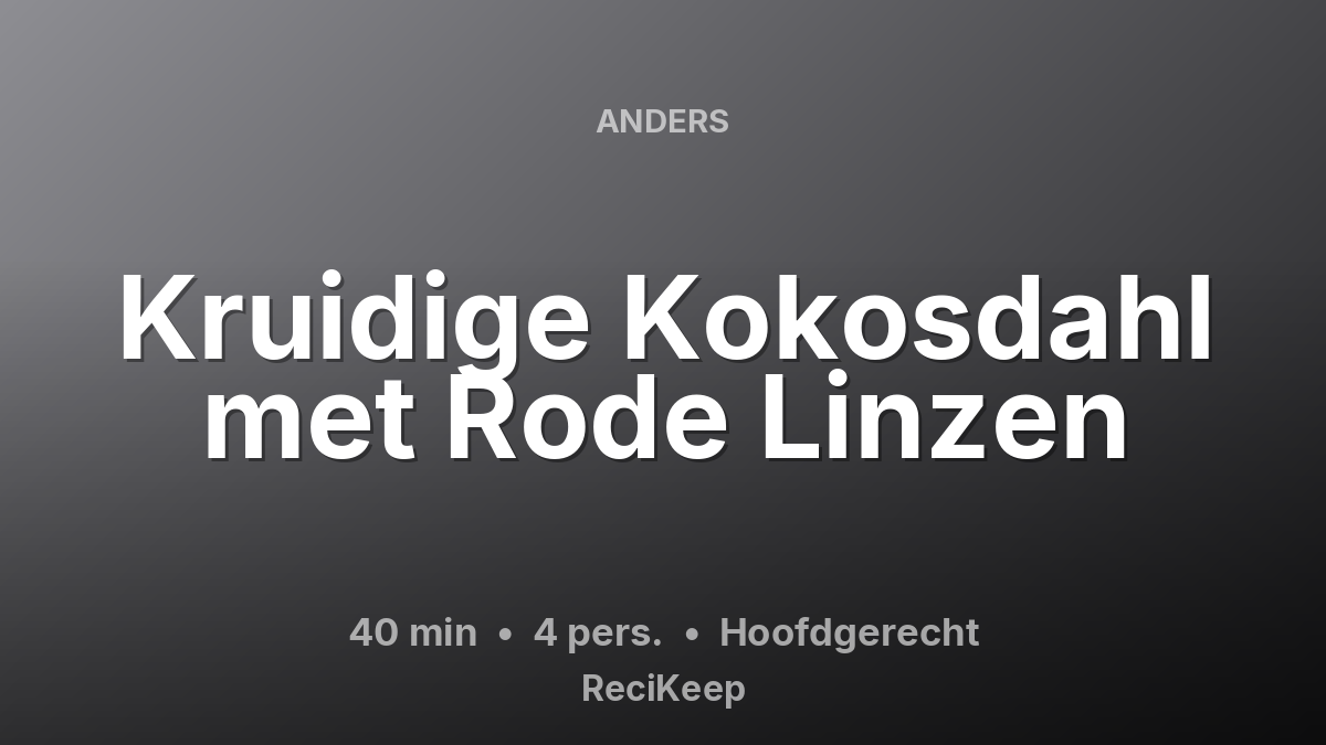 Receptkaart Kruidige Kokosdahl met Rode Linzen – Hoofdgerecht