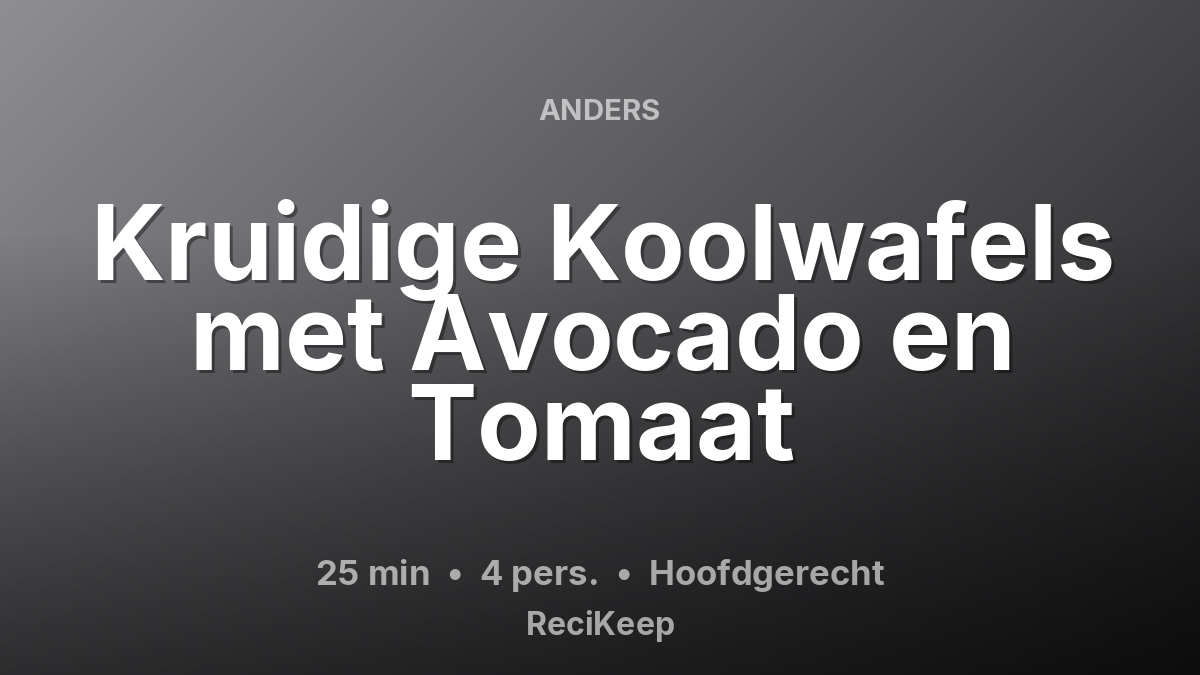 Receptkaart Kruidige Koolwafels met Avocado en Tomaat – Hoofdgerecht
