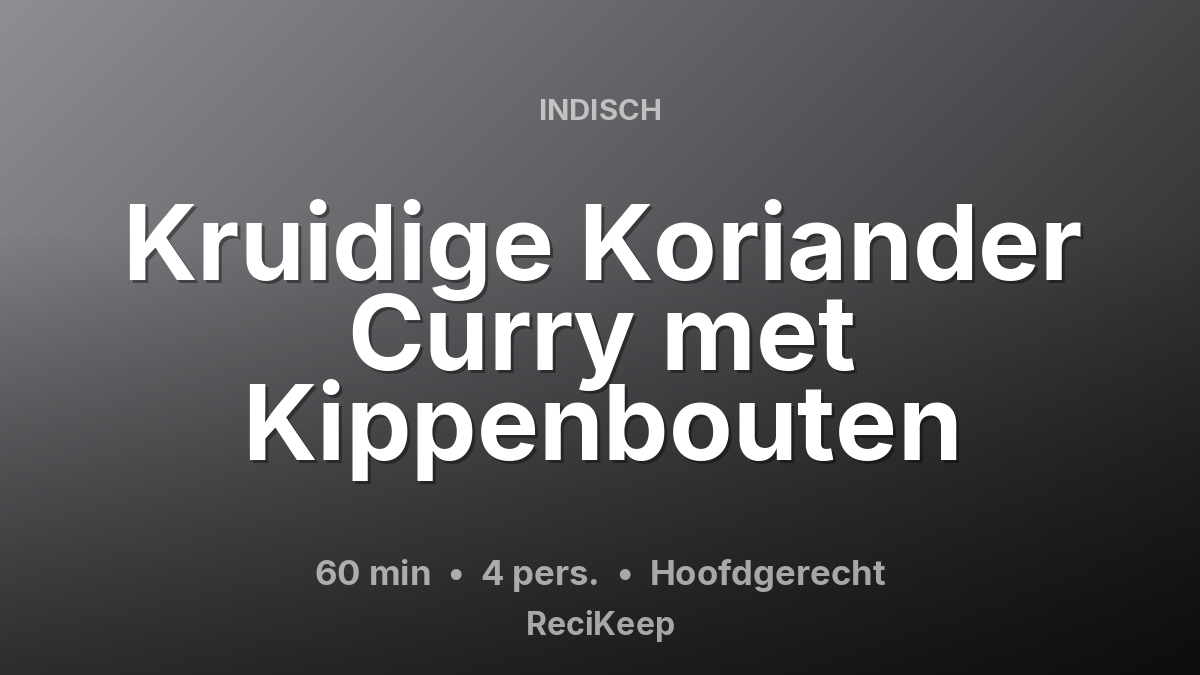 Receptkaart Kruidige Koriander Curry met Kippenbouten – Hoofdgerecht