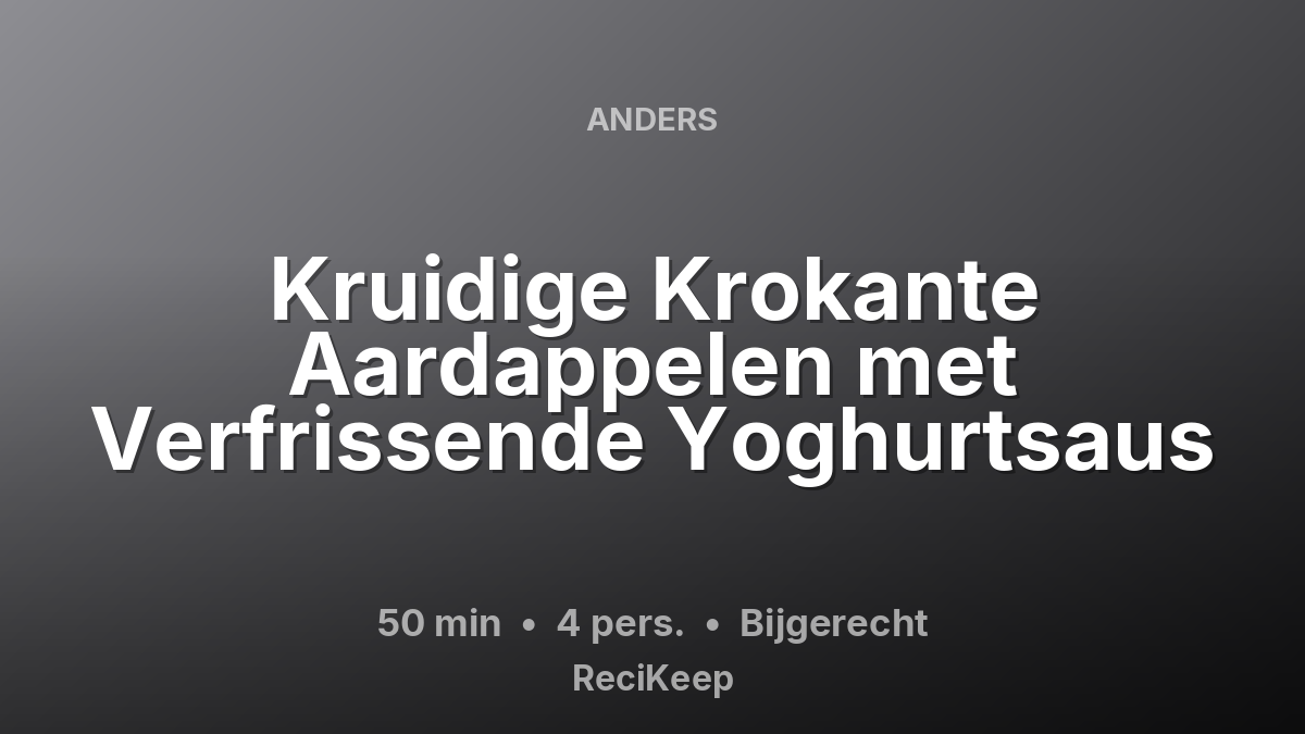Receptkaart Kruidige Krokante Aardappelen met Verfrissende Yoghurtsaus – Bijgerecht