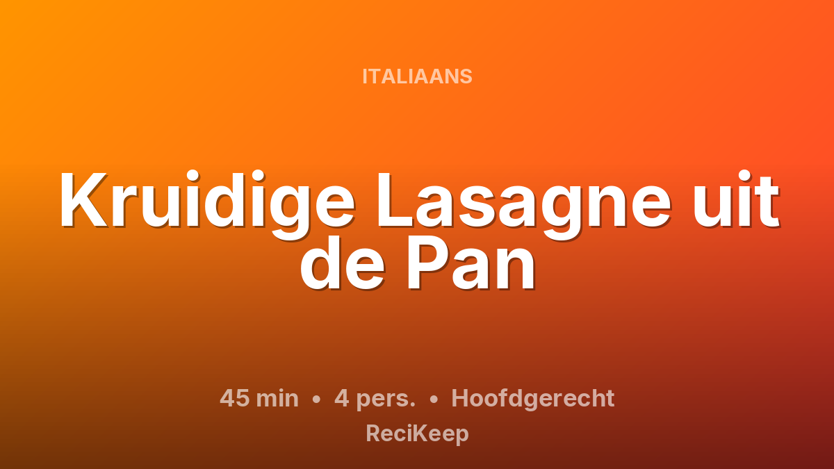 Receptkaart Kruidige Lasagne uit de Pan – Hoofdgerecht