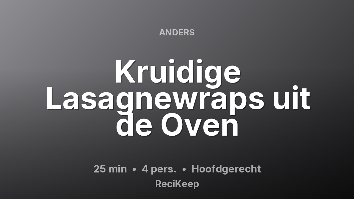 Receptkaart Kruidige Lasagnewraps uit de Oven – Hoofdgerecht