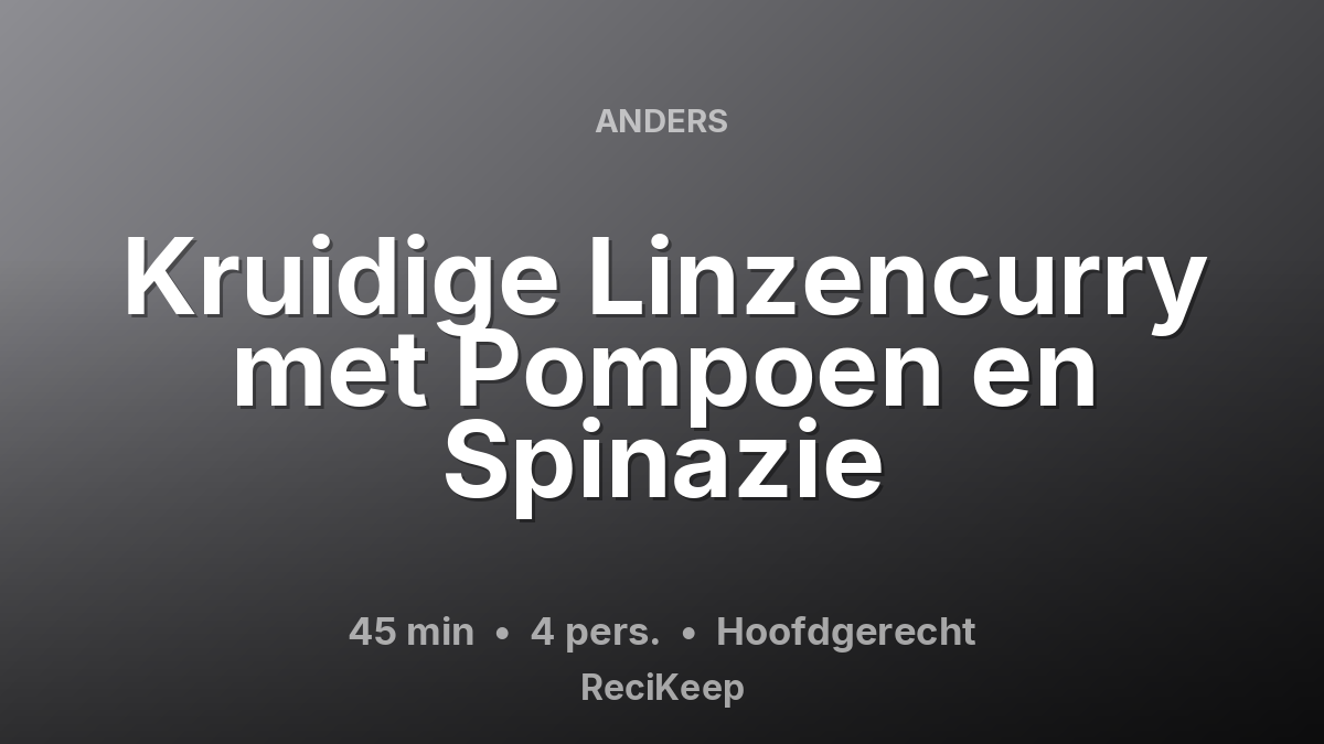 Receptkaart Kruidige Linzencurry met Pompoen en Spinazie – Hoofdgerecht